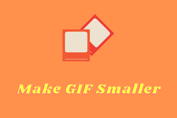 How to Make GIF Smaller or Reduce GIF Size - 5 Methods - MiniTool
